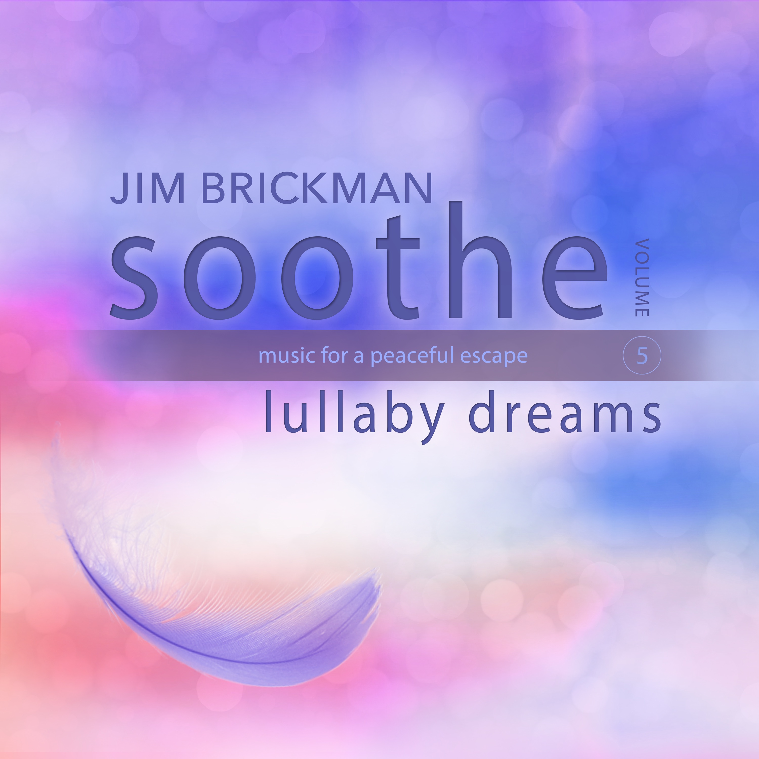 Soothe, Vol. 5: Lullaby Dreams - Music for a Peaceful Escape album cover
