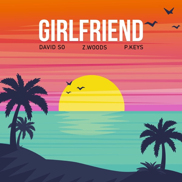 Girlfriend (feat. P.Keys & Z.Woods) - Single album cover