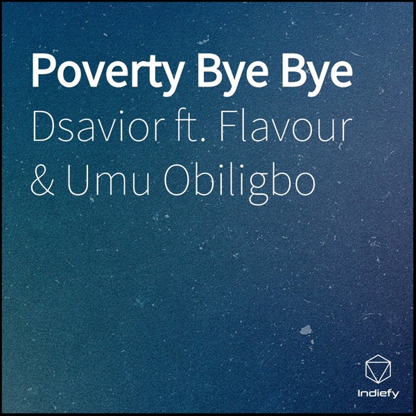 Poverty Bye Bye (feat. Umu Obiligbo & Flavour) - Single album cover