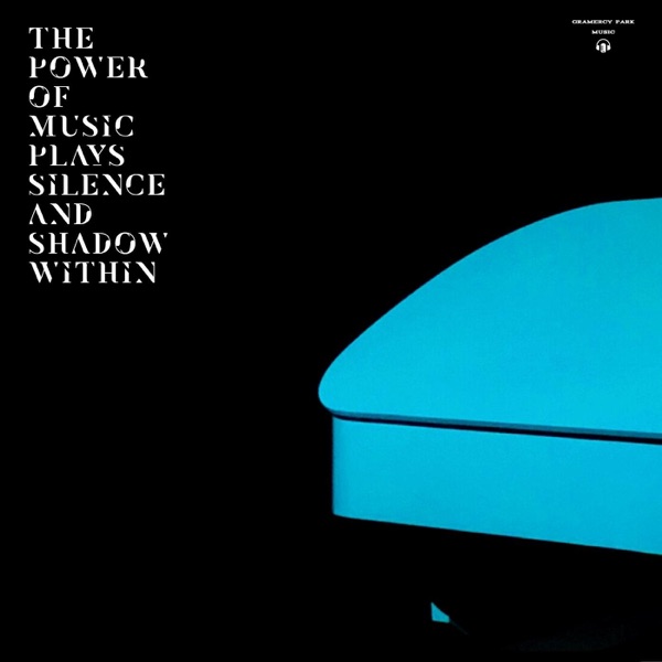 The Power of Music Plays Silence and Shadow Within album cover