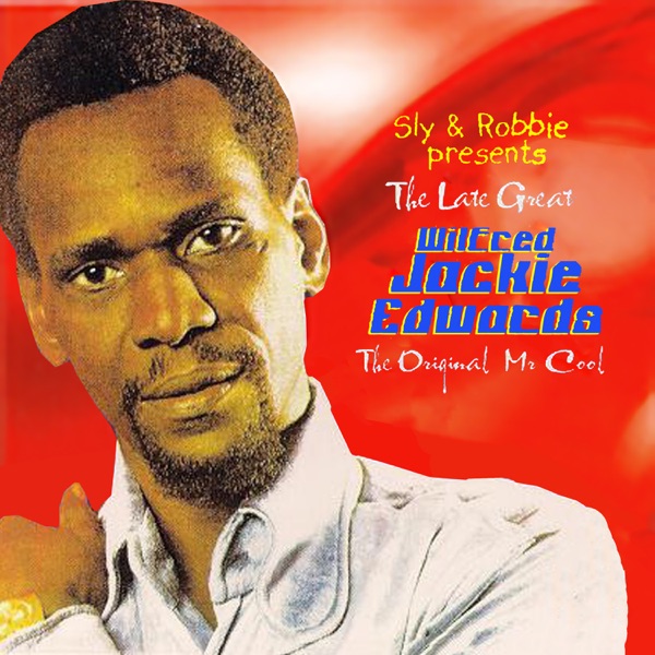 Sly & Robbie Presents the Late Great Jackie Edwards, Vol. 3 & 4 album cover