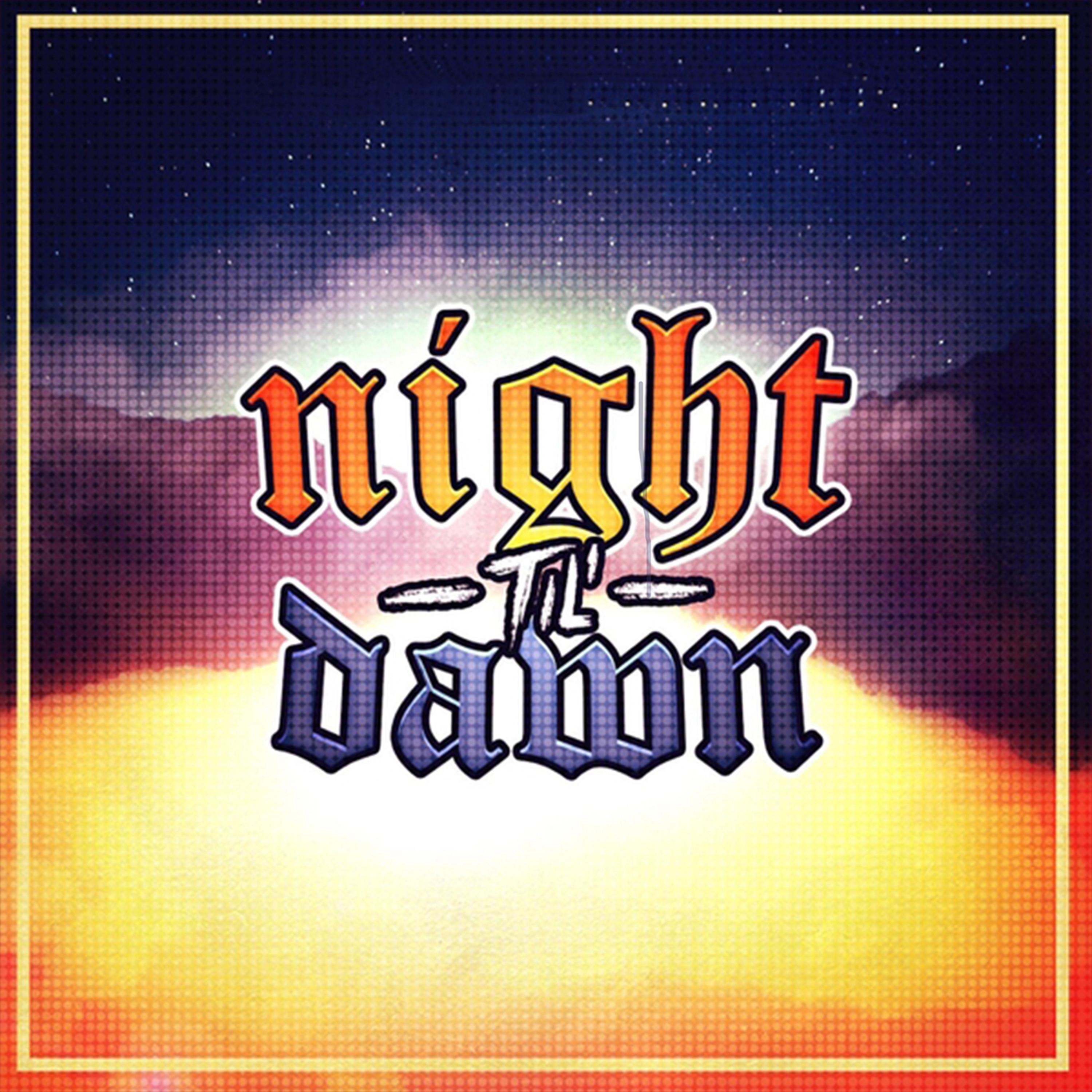 Night 'Til Dawn (feat. Conscience) - Single album cover