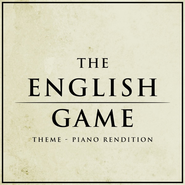 The English Game - Theme (Piano Rendition) - Single album cover