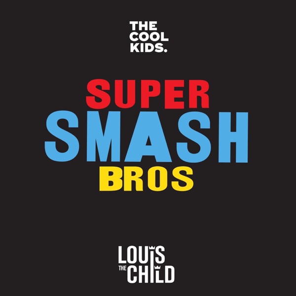 Super Smash Bros (feat. Louis The Child) - Single album cover
