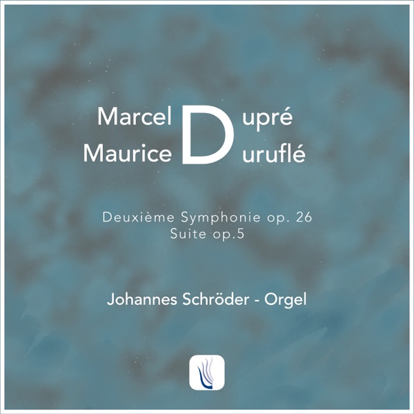 Marcel Dupré / Maurice Duruflé: Deuxiéme Symphonie op. 26 / Suite op. 5 album cover