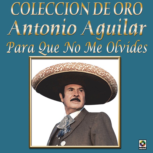 Colección De Oro: Tres Grandes Con Mariachi, Vol. 3 – Antonio Aguilar album cover