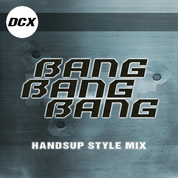 Bang Bang Bang (Handsup Style Mix) - Single album cover