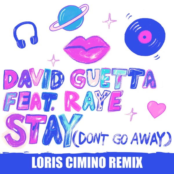 Stay (Don't Go Away) [feat. Raye] [Loris Cimino Remix] - Single album cover