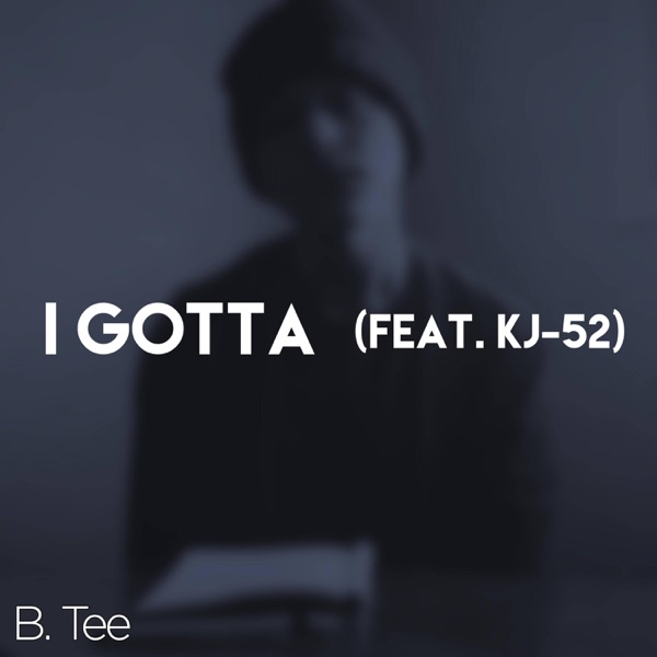 I Gotta (feat. KJ-52) - Single album cover