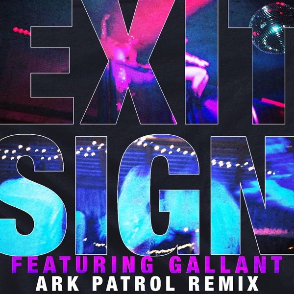 Exit Sign (feat. Gallant) [Ark Patrol Remix] - Single album cover