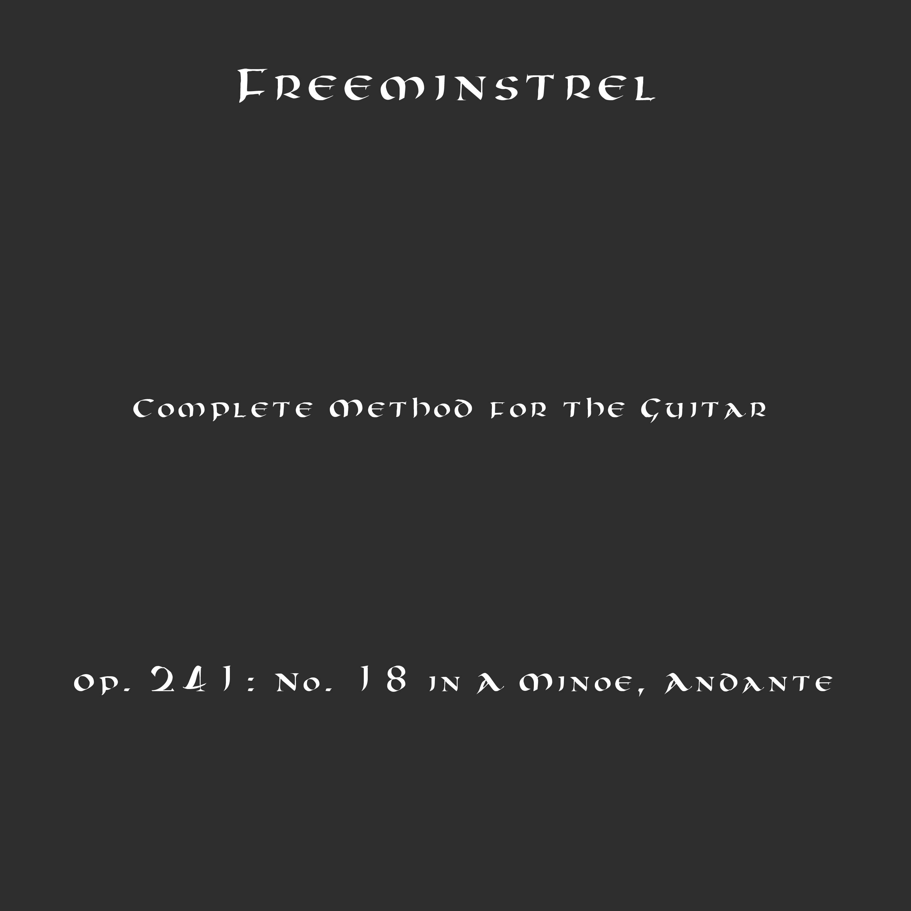 Complete Method for the Guitar, Op. 241: No. 18 in A Minor, Andante - Single album cover