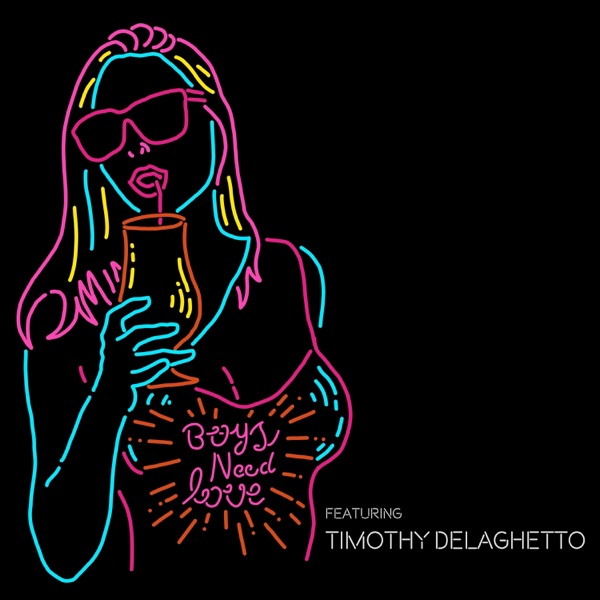 Boys Need Love (feat. Timothy Delaghetto) - Single album cover