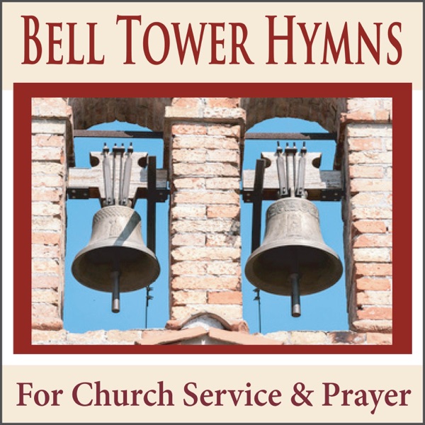 Bell Tower Hymns for Church Service & Prayer album cover
