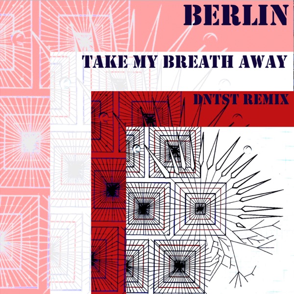 Take My Breath Away (Dntst Remix) - Single album cover
