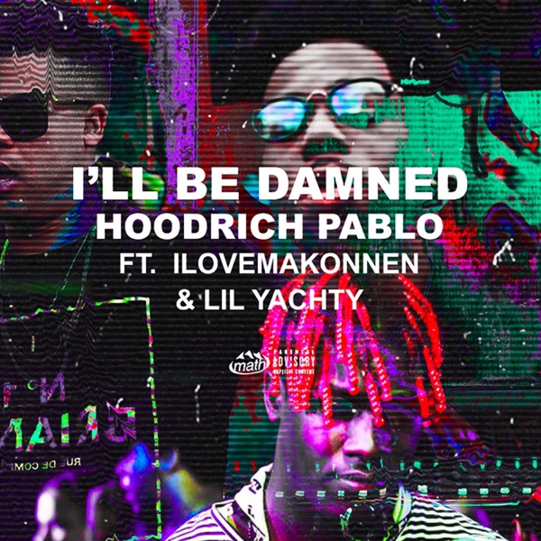 I'll Be Damned (feat. Lil Yachty & ILoveMakonnen) - Single album cover