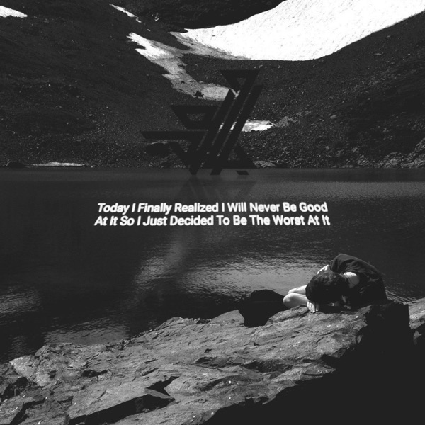 Today I Finally Realized I Will Never Be Good at It So I Just Decided to Be the Worst at It - EP album cover