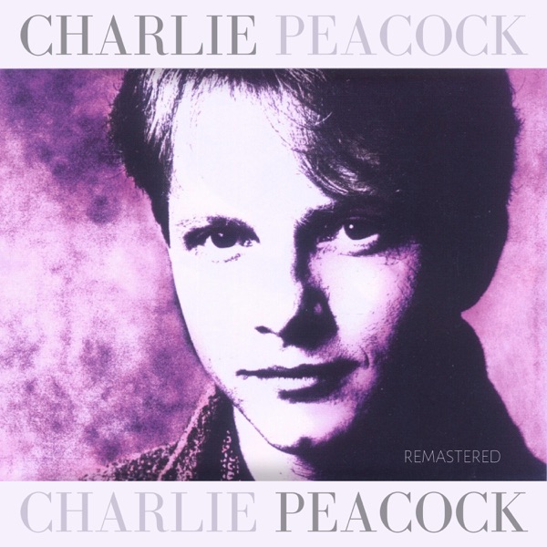 Charlie Peacock (Remastered) album cover