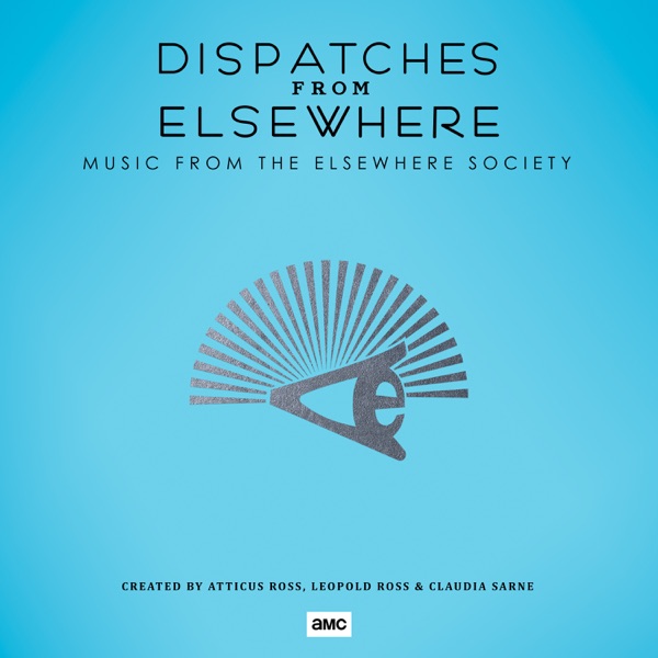 Dispatches from Elsewhere (Music from The Elsewhere Society) album cover