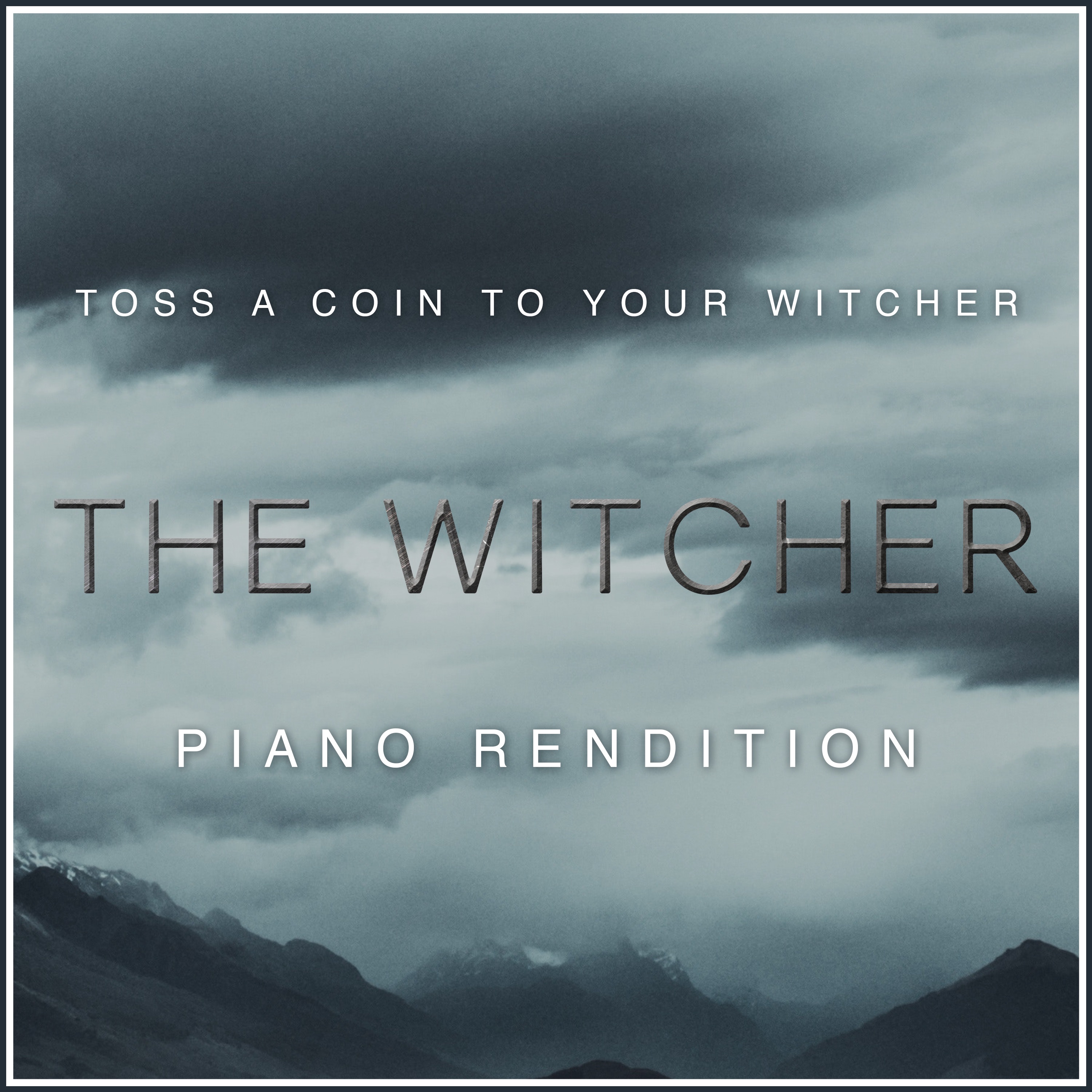 Toss a Coin To Your Witcher - from the Witcher (Piano Rendition) - Single album cover