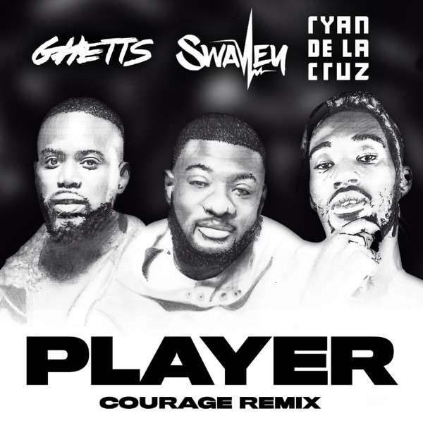 Player (Courage Remix) [feat. Ghetts & Ryan De La Cruz] - Single album cover