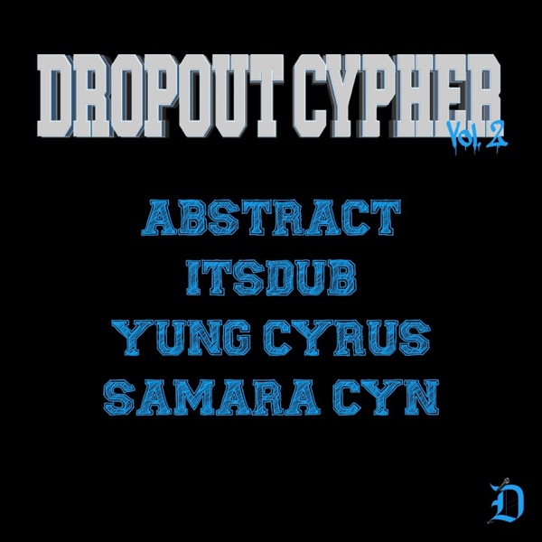 Dropout Cypher, Vol. 2 (feat. Abstract & Samara Cyn) - Single album cover