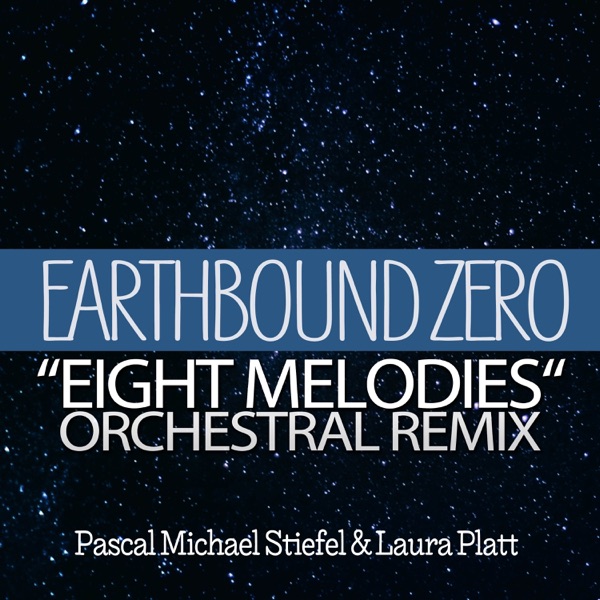 Eight Melodies (From "Earthbound Zero") [Orchestral Remix] - Single album cover