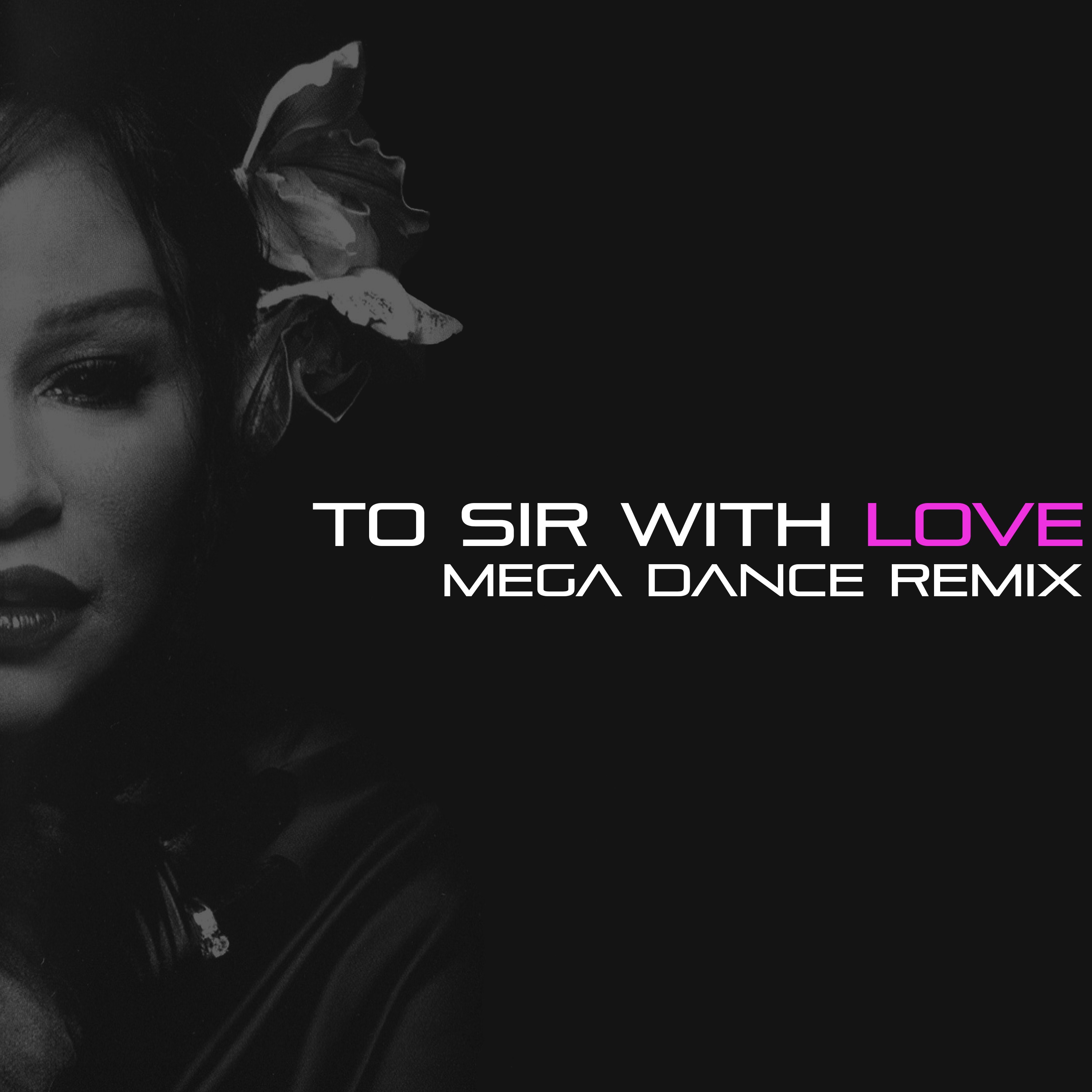To Sir with Love - EP (Mega Dance Remix) album cover