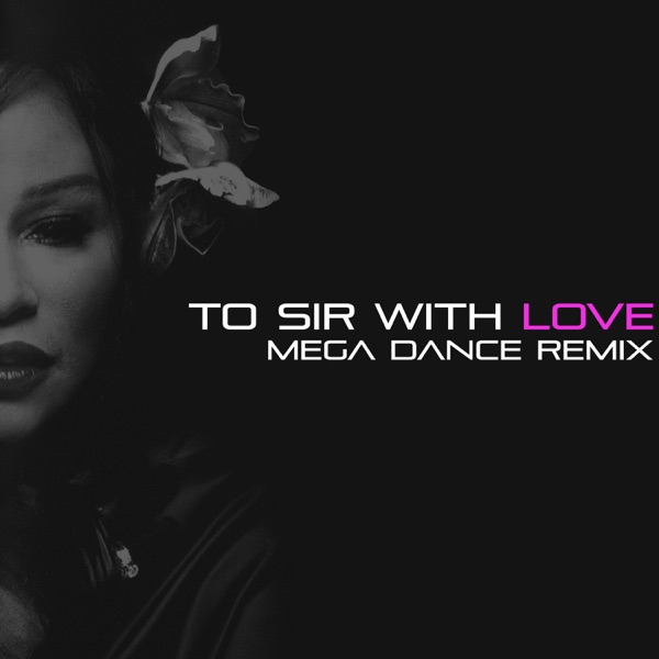 To Sir with Love - EP (Mega Dance Remix) album cover