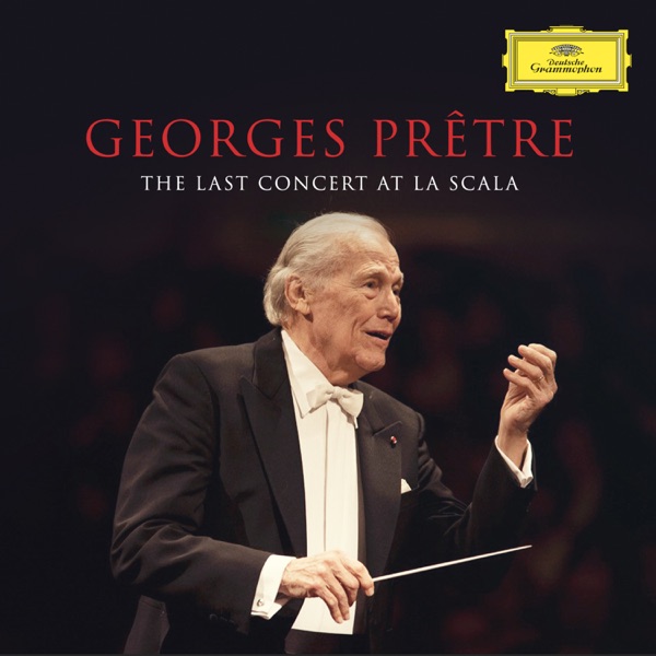 Georges Prêtre - The Last Concert At La Scala (Live in Milan, La Scala / Feb. 22, 2016) album cover