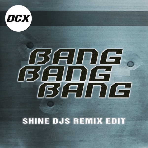 Bang Bang Bang (Shine Djs Remix Edit) - Single album cover