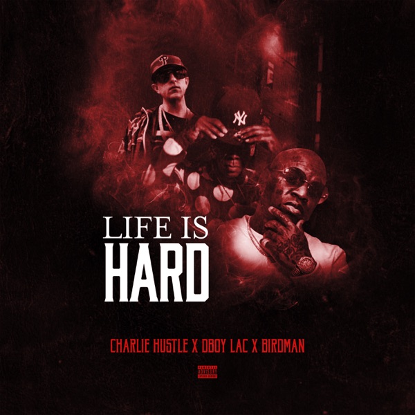 Life Is Hard (feat. Birdman) - Single album cover