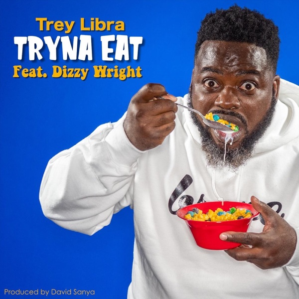 Tryna Eat (feat. Dizzy Wright) - Single album cover
