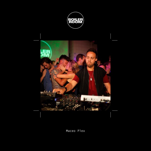 Boiler Room: Maceo Plex in Berlin, Sep 17, 2014 (DJ Mix) album cover