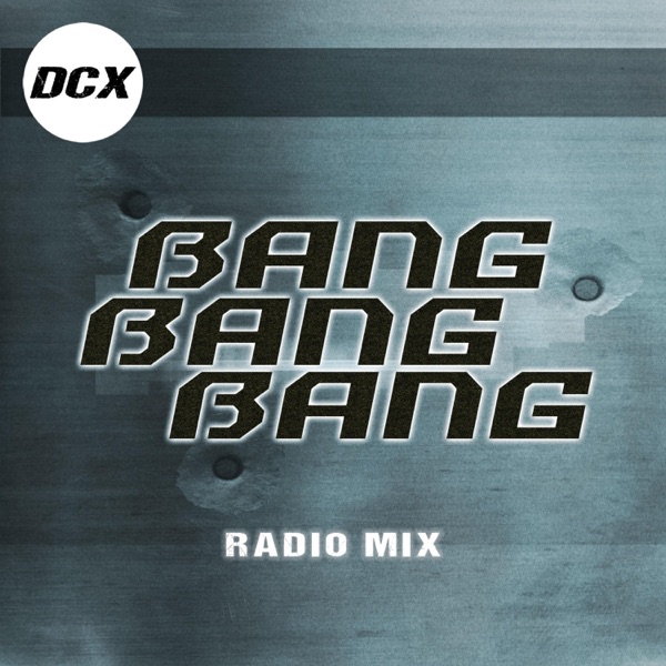 Bang Bang Bang (Radio Mix) [Radio Mix] - Single album cover