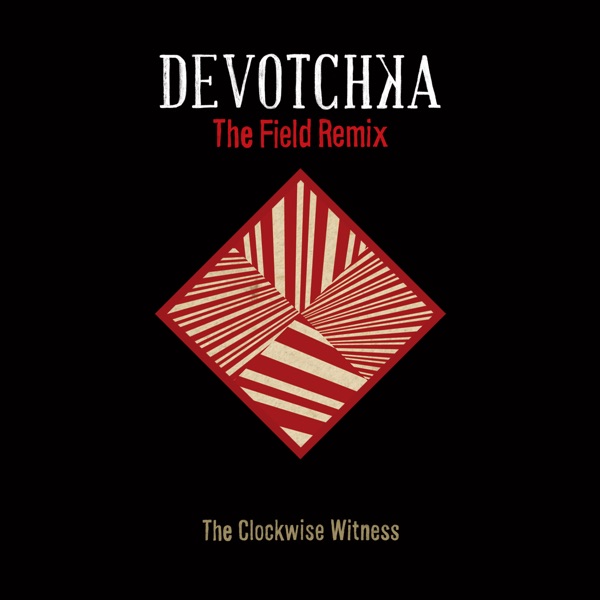 The Clockwise Witness (The Field Remix) - Single album cover