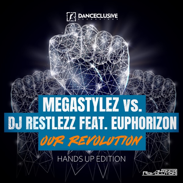 Our Revolution (Hands up Edition) [Megastylez vs. DJ Restlezz] [feat. Euphorizon] [Remixes] album cover