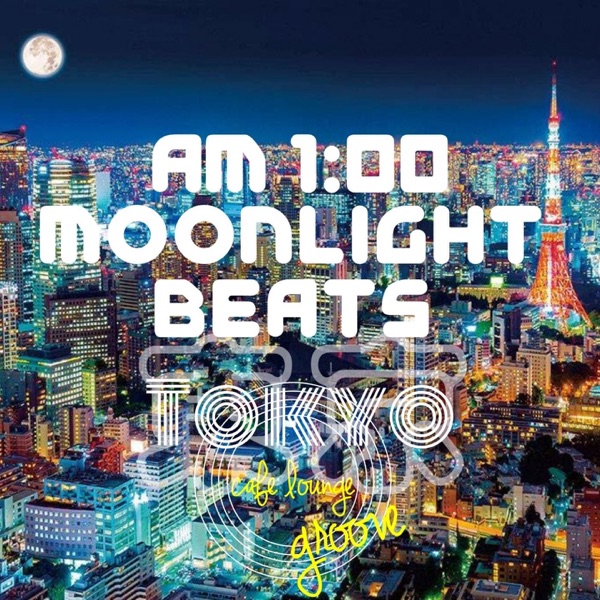 AM 1:00 - Moon Light Beats (Tokyo) [feat. Relaxing Piano Crew] album cover