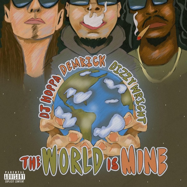 The World Is Mine (feat. Dizzy Wright) - Single album cover
