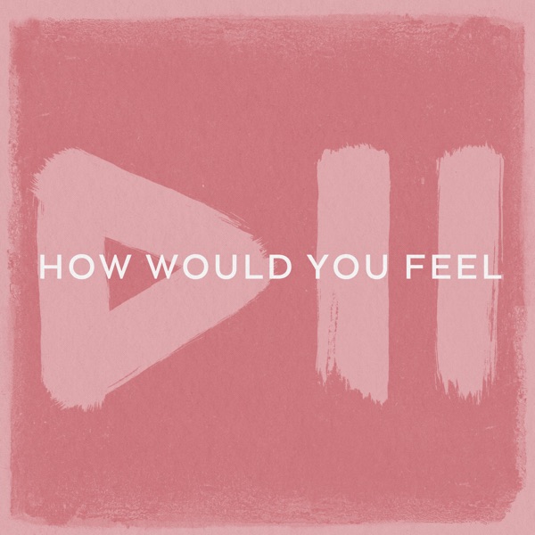 How Would You Feel - Single album cover