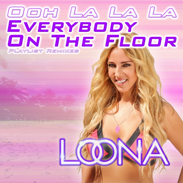 Everybody on the Floor (Ooh La La La) [Playlist Remixes] album cover