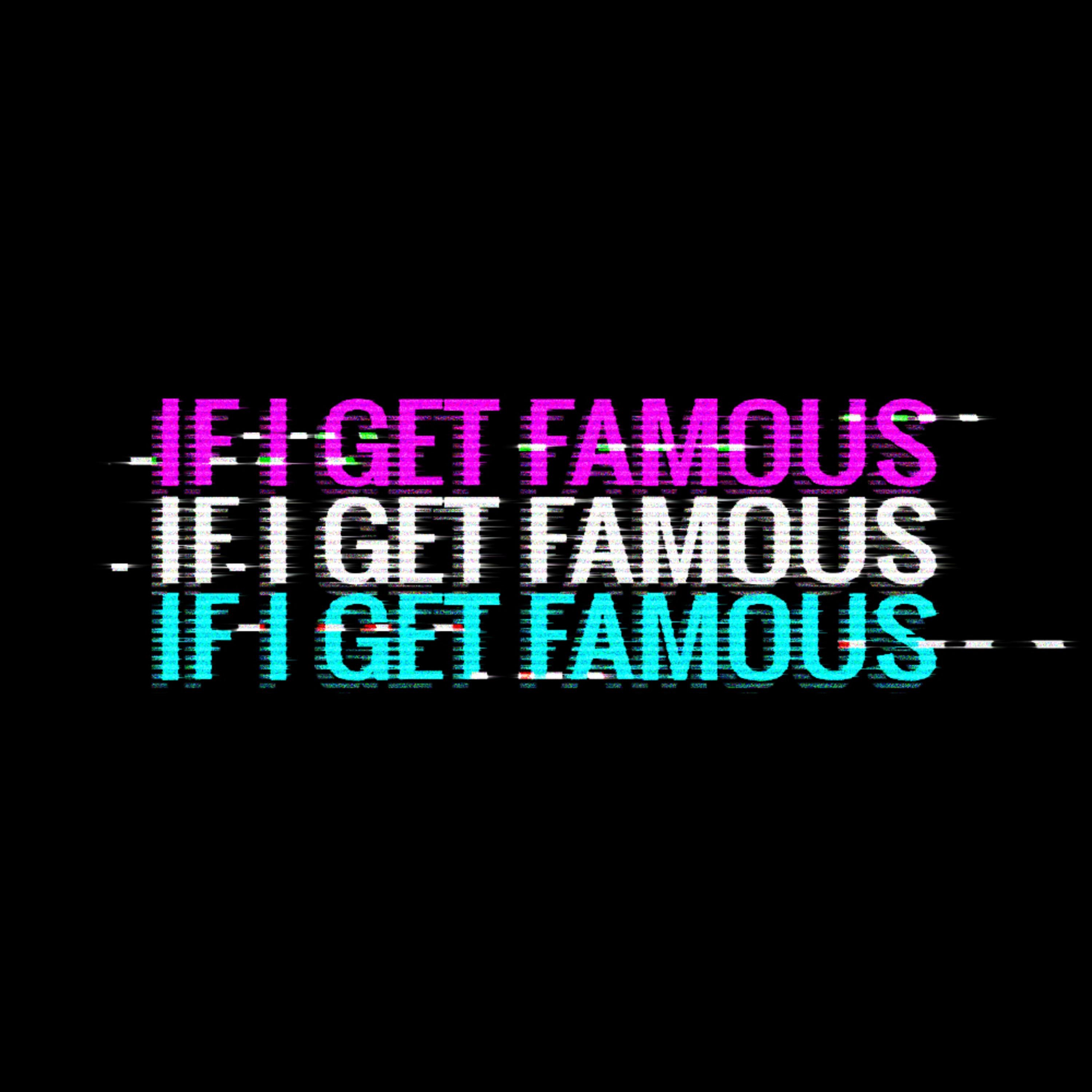 If I Get Famous - Single album cover