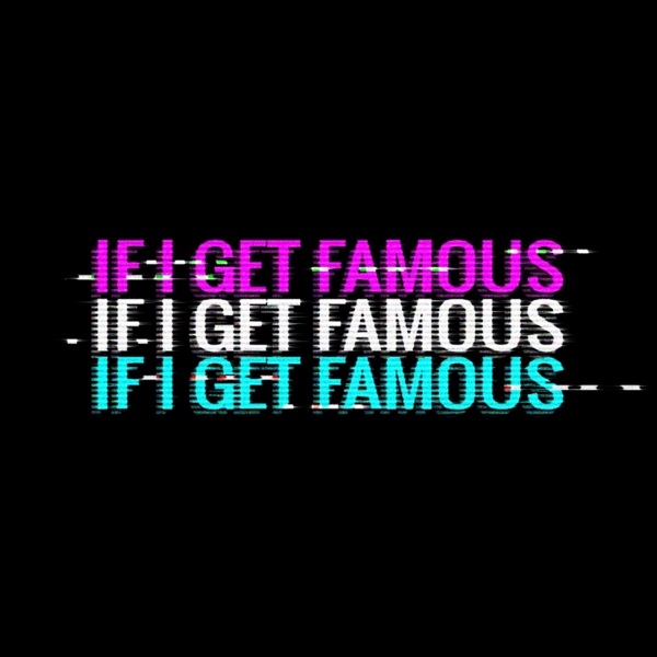 If I Get Famous - Single album cover