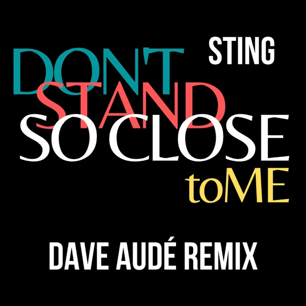 Don't Stand So Close To Me (Dave Audé Remix) - Single album cover