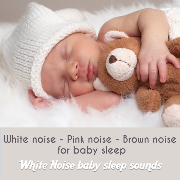 White Noise - Pink Noise - Brown Noise for Baby Sleep (Loopable with no fade) album cover