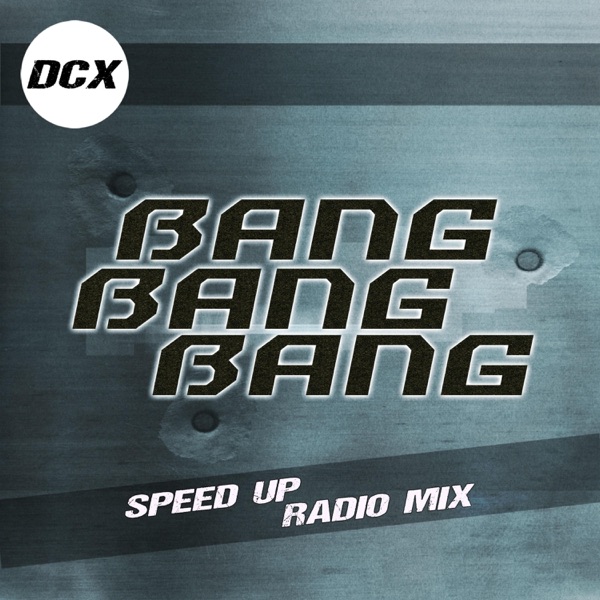 Bang Bang Bang (Speed Up Radio Mix) - Single album cover