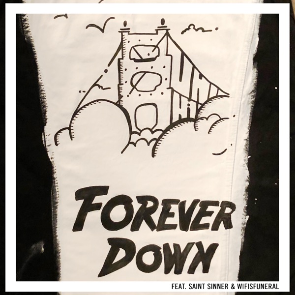 Forever Down (feat. Saint Sinner & wifisfuneral) - Single album cover