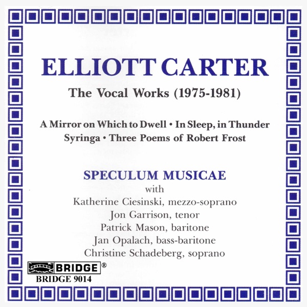 Music of Elliott Carter, Vol. 1: Vocal Works album cover