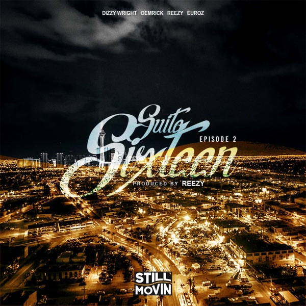 Suite Sixteen Episode II (feat. Dizzy Wright, Demrick, Reezy & Euroz) - Single album cover