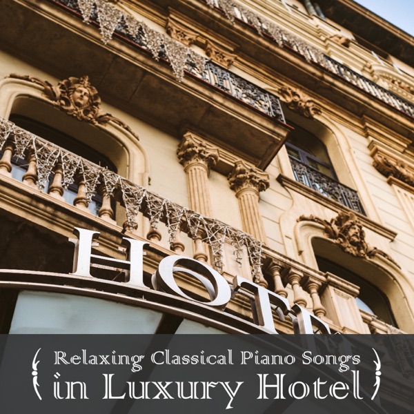Relaxing Classical Piano Songs in Luxury Hotel album cover