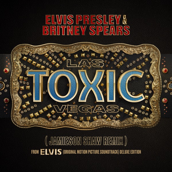 Toxic Las Vegas (Jamieson Shaw Remix) [From the ELVIS Soundtrack] - Single album cover